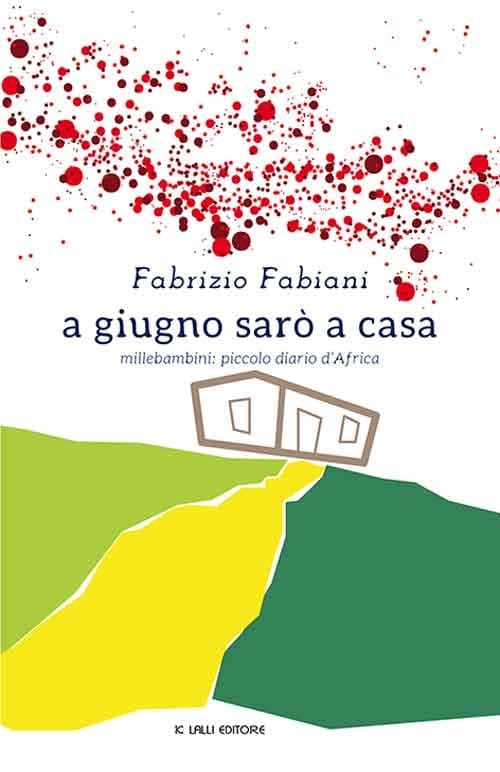 A giugno sarò a casa. Millebambini: piccolo diario d'Africa