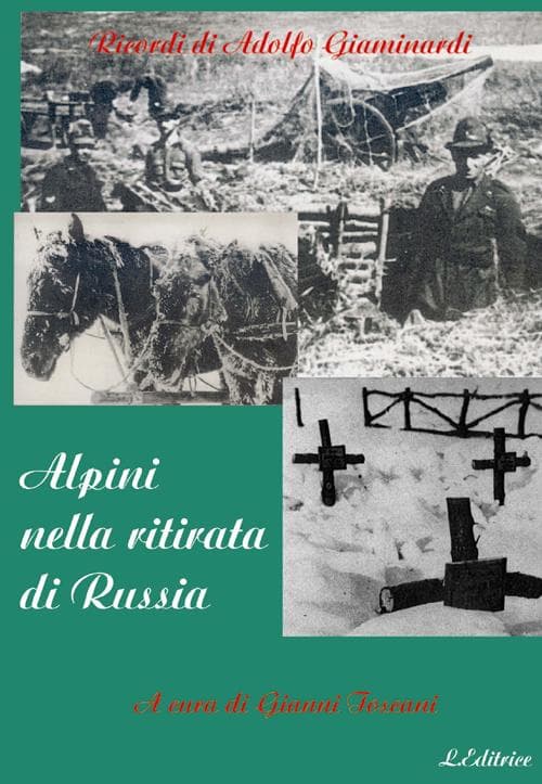 Alpini nella ritirata di Russia. Ricordi di Adolfo Giaminardi