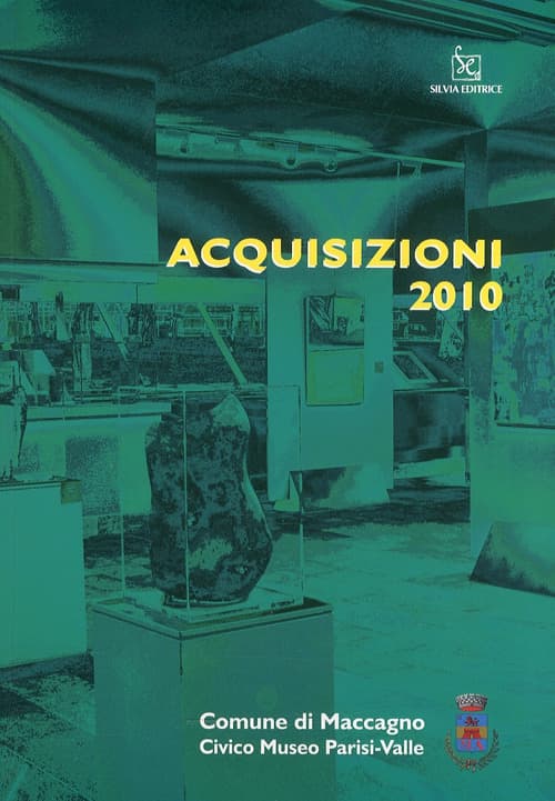 Acquisizioni 2010. Civico museo Parisi-Valle