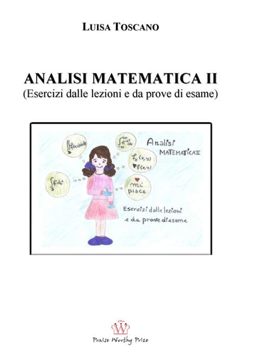 Analisi matematica II. (Esercizi dalle lezioni e prove d'esame)