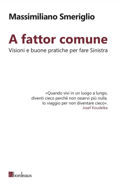 A fattor comune. Visioni e buone pratiche per fare sinistra