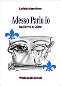 Adesso parlo io. Bullismo e oltre