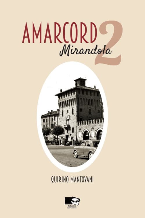 Amarcord. Mirandola