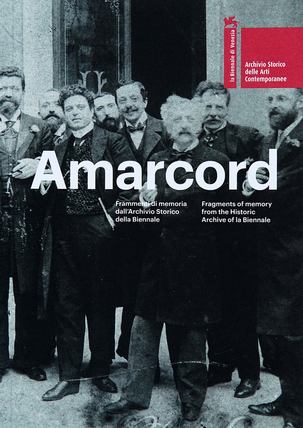 Amarcord. Frammenti di memoria dall'Archivio storico della Biennale