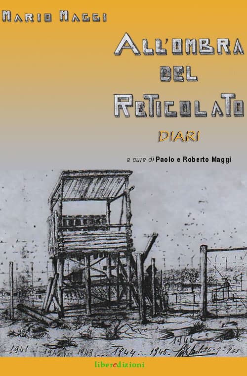 All'ombra del reticolato. Diari