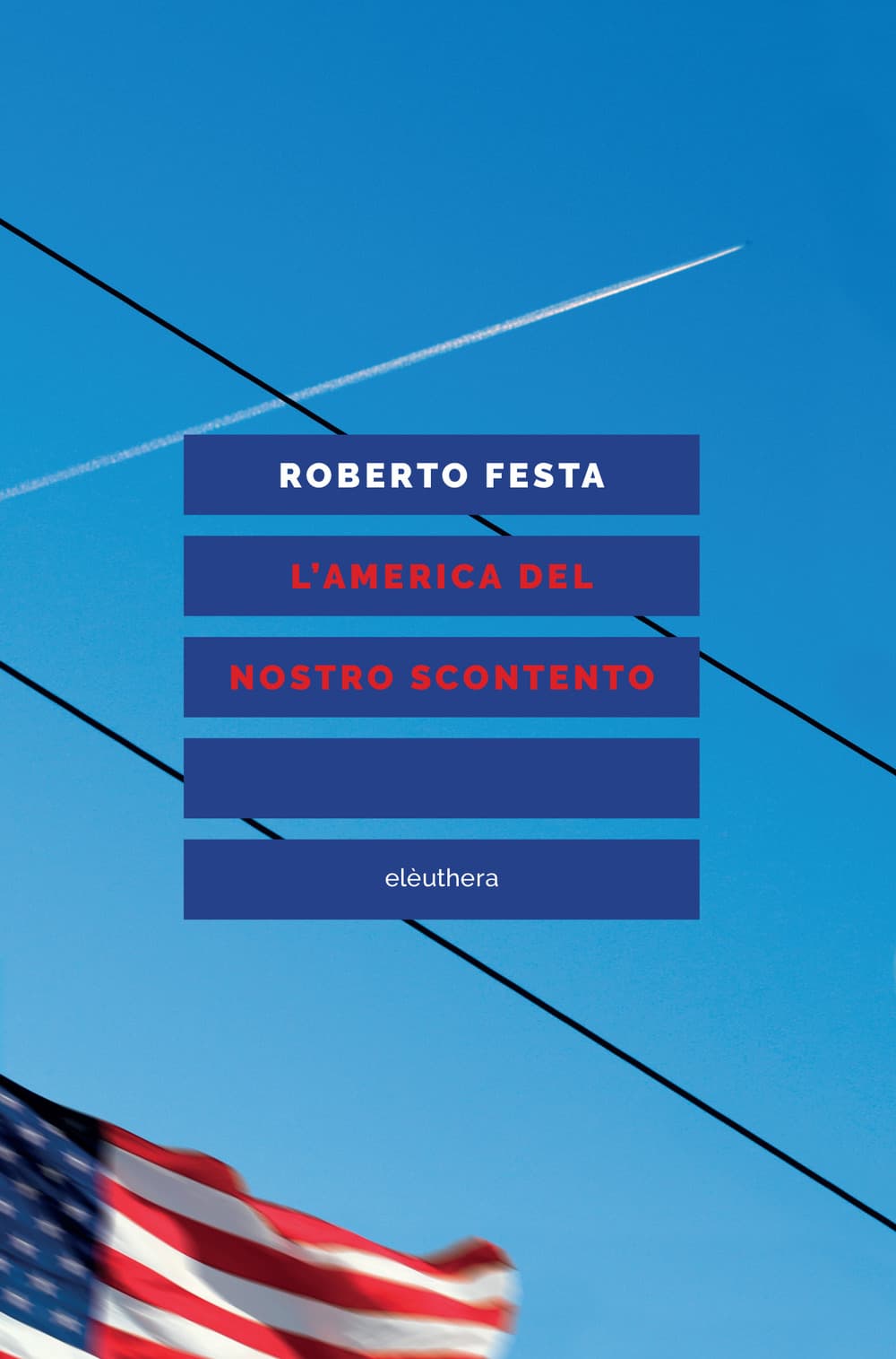 America del nostro scontento