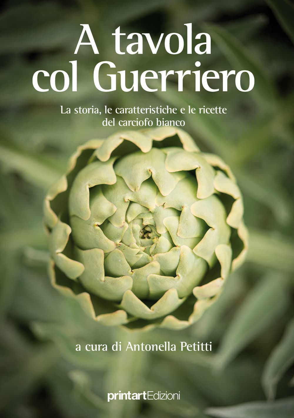 A tavola col guerriero. La storia, le caratteristiche e le ricette del carciofo bianco