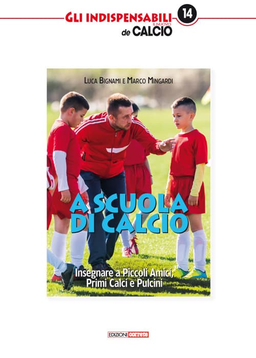 A scuola di calcio. Insegnare a Piccoli Amici, Primi Calci e Pulcini