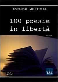 100 poesie in libertà