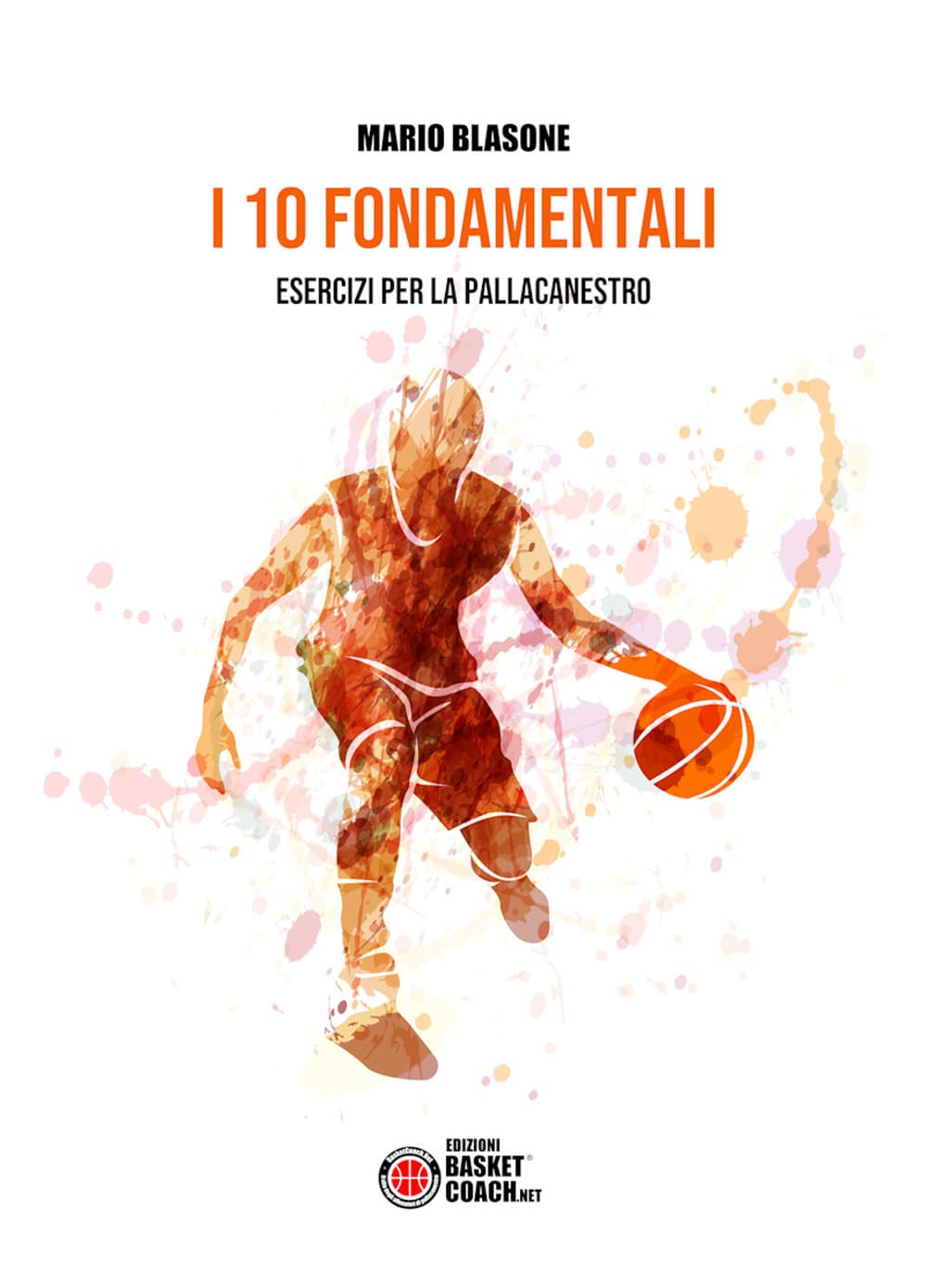 10 fondamentali. Esercizi per la pallacanestro