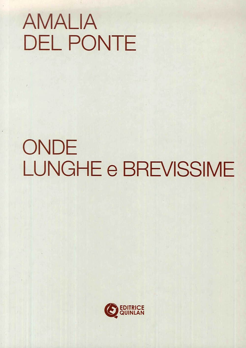 Amalia Del Ponte. Onde lunghe e brevissime