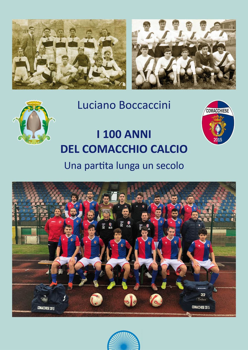 100 anni del Comacchio Calcio. Una partita lunga un secolo