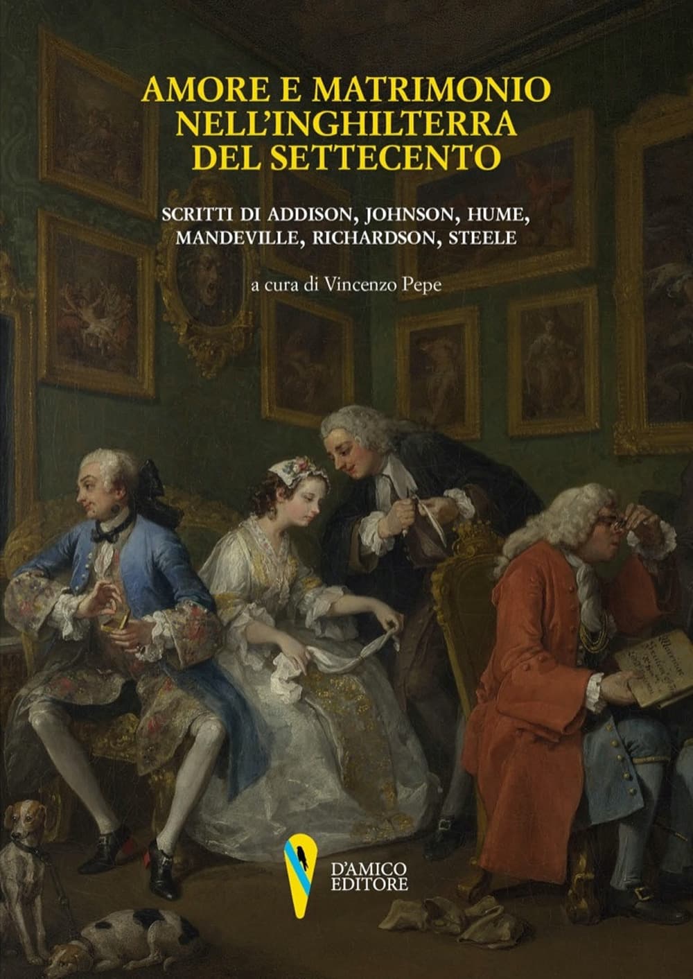 Amore e matrimonio nell'Inghilterra del Settecento. Scritti di Addison, Johnson, Hume, Mandeville, Richardson, Steele