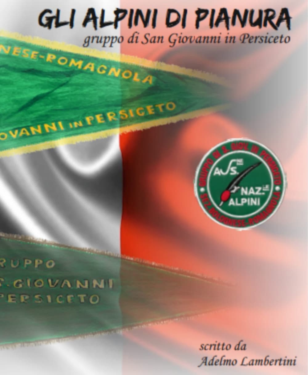 Alpini di pianura. Gruppo Alpini San Giovanni in Persiceto