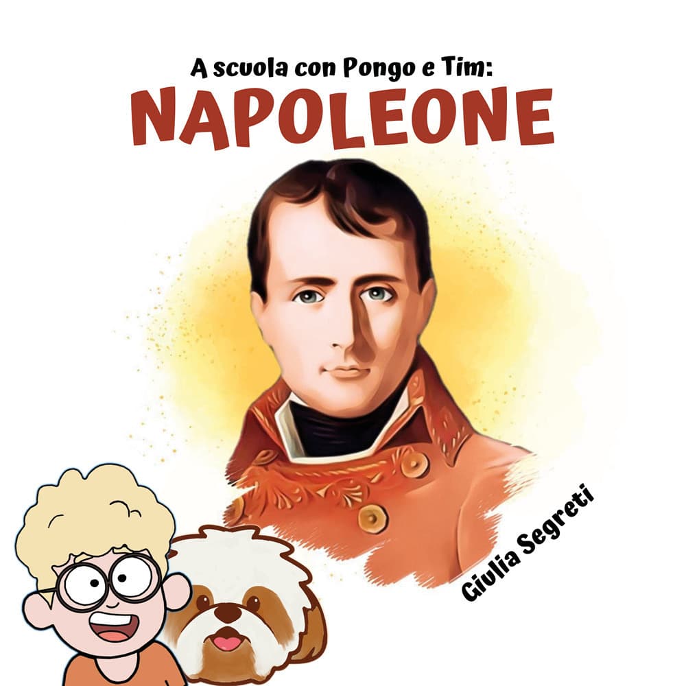A scuola con Pongo e Tim: Napoleone.