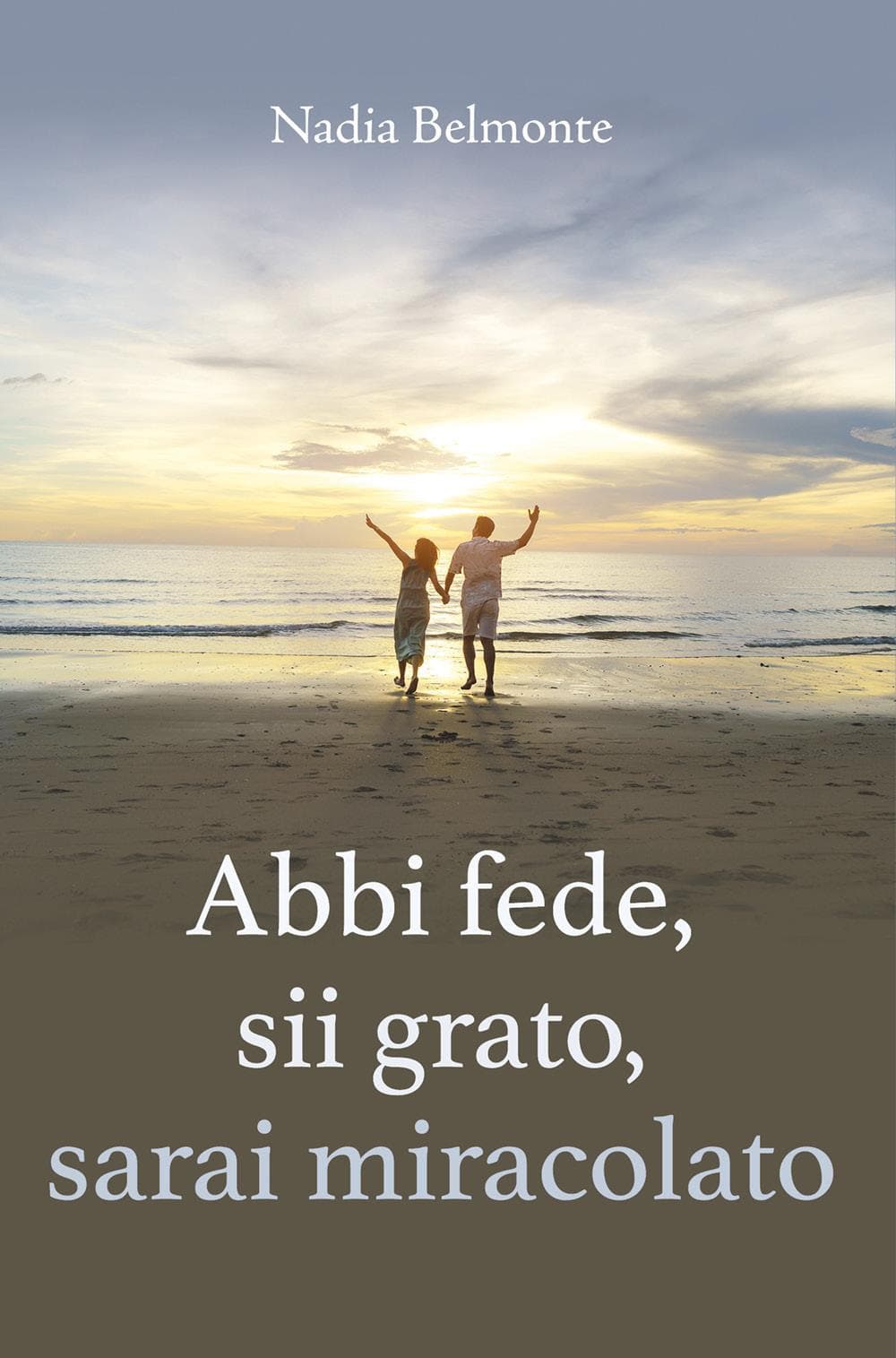 Abbi fede, sii grato, sarai miracolato