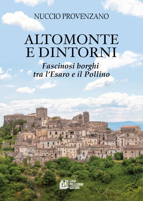 Altomonte e dintorni. Fascinosi borghi tra l’Esaro e il Pollino