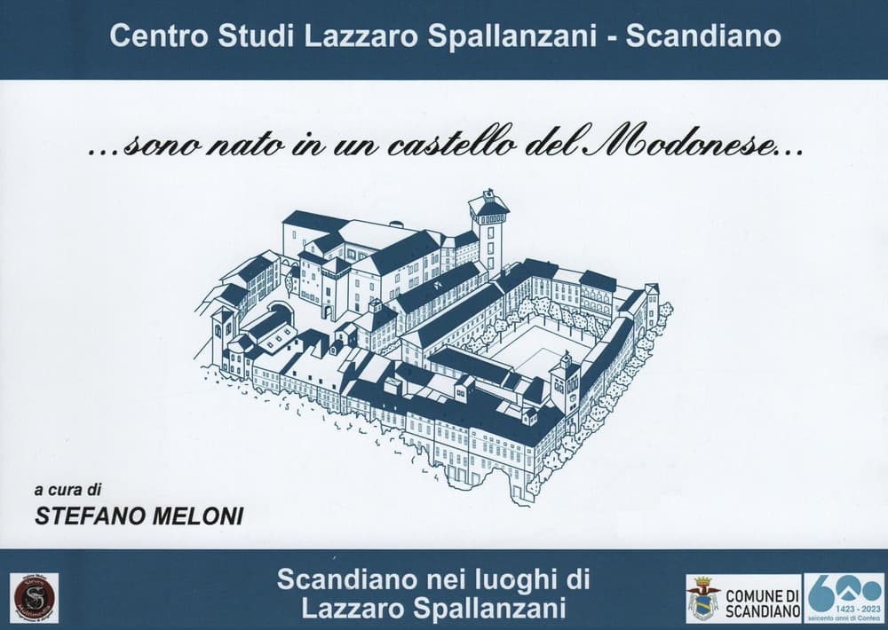 ...sono nato in un castello del Modenese. Scandiano nei luoghi di Lazzaro Spallanzani