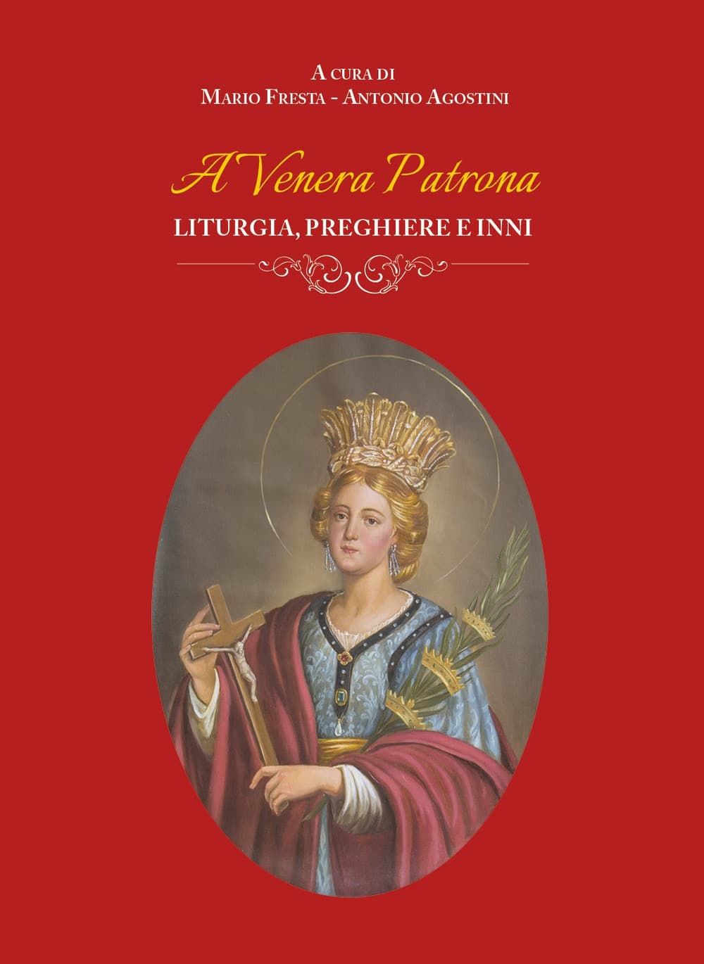 A Venera Patrona. Liturgia, preghiere e inni