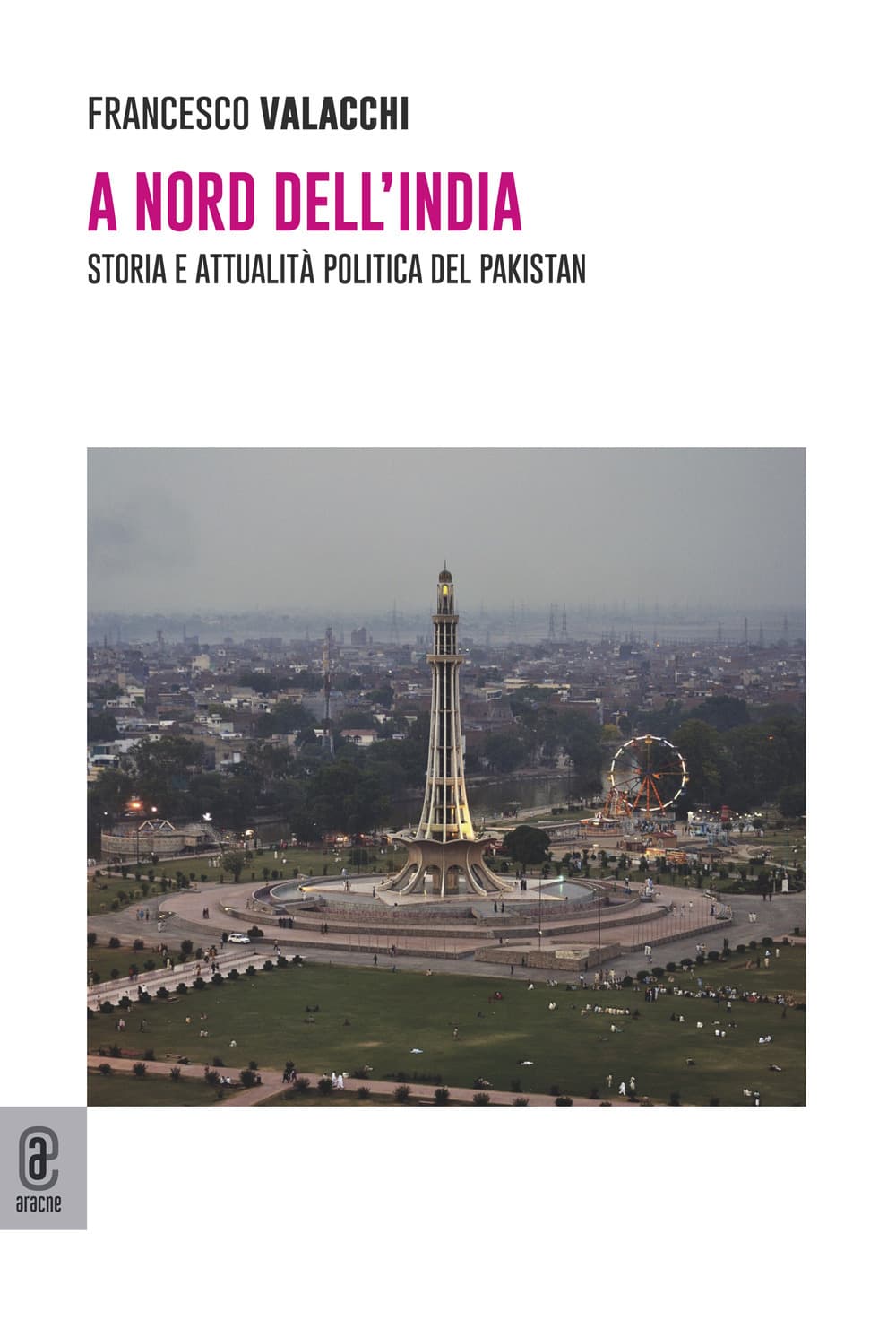A nord dell'India. Storia e attualità politica del Pakistan