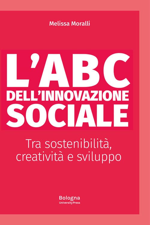 ABC dell'innovazione sociale Tra sostenibilità, creatività e sviluppo