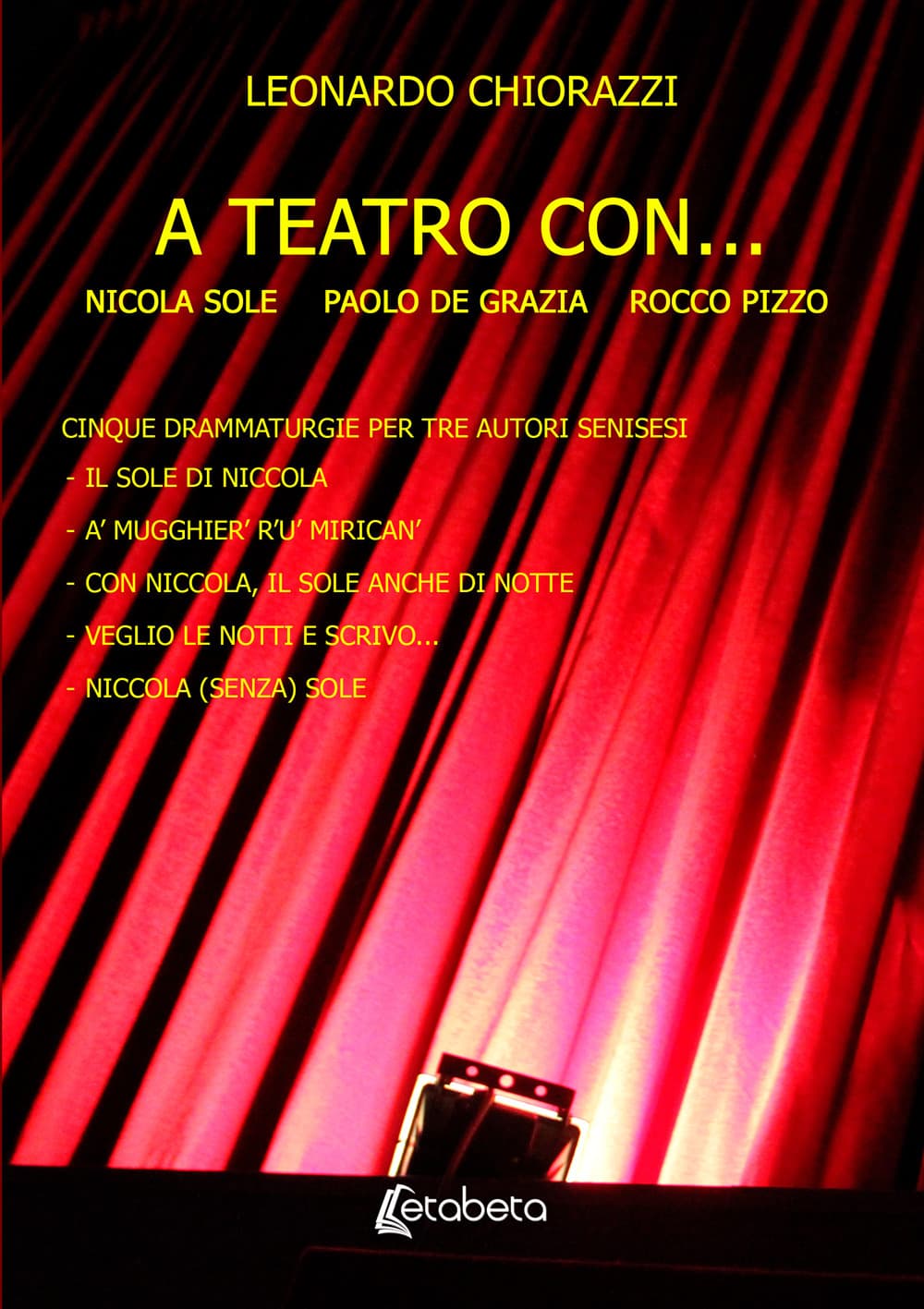 A teatro con... cinque drammaturgie per tre autori senisesi