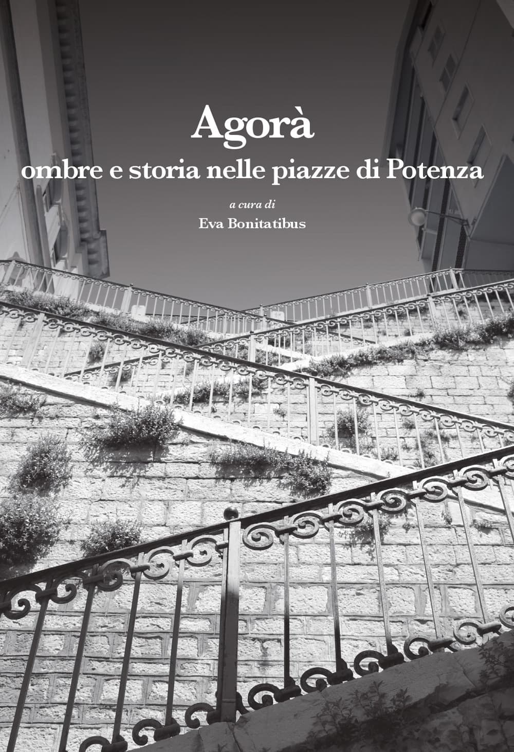 Agorà. Ombre e storia nelle piazze di Potenza