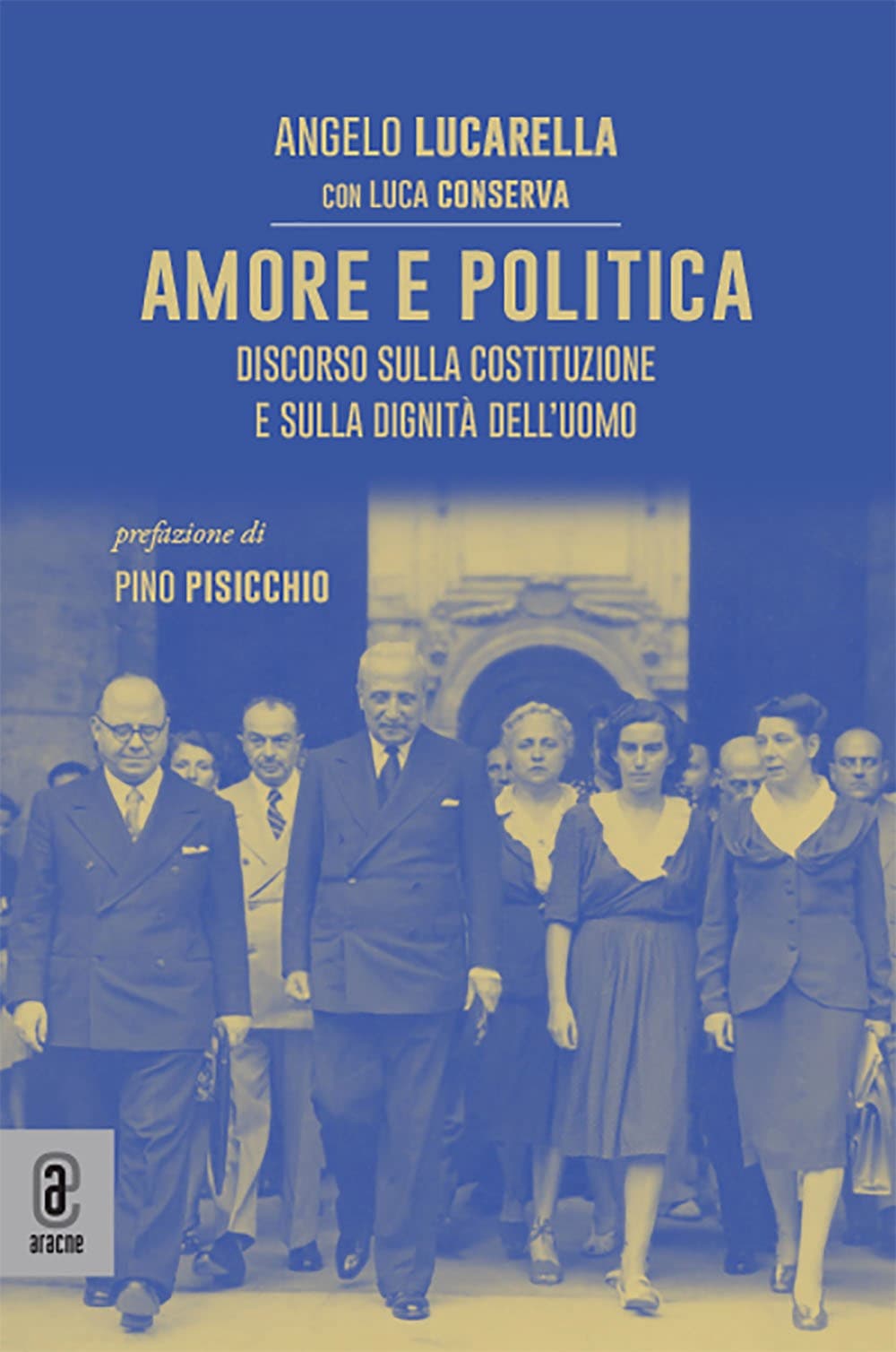 Amore e politica. Discorso sulla Costituzione e sulla dignità dell'uomo