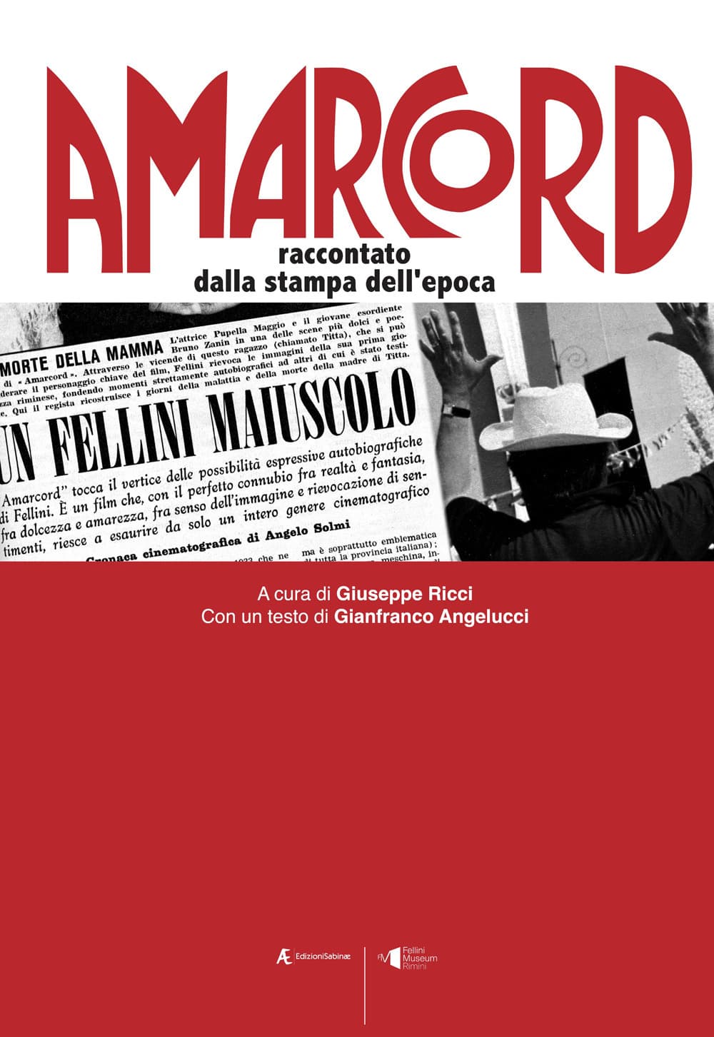 Amarcord. Raccontato dalla stampa dell'epoca