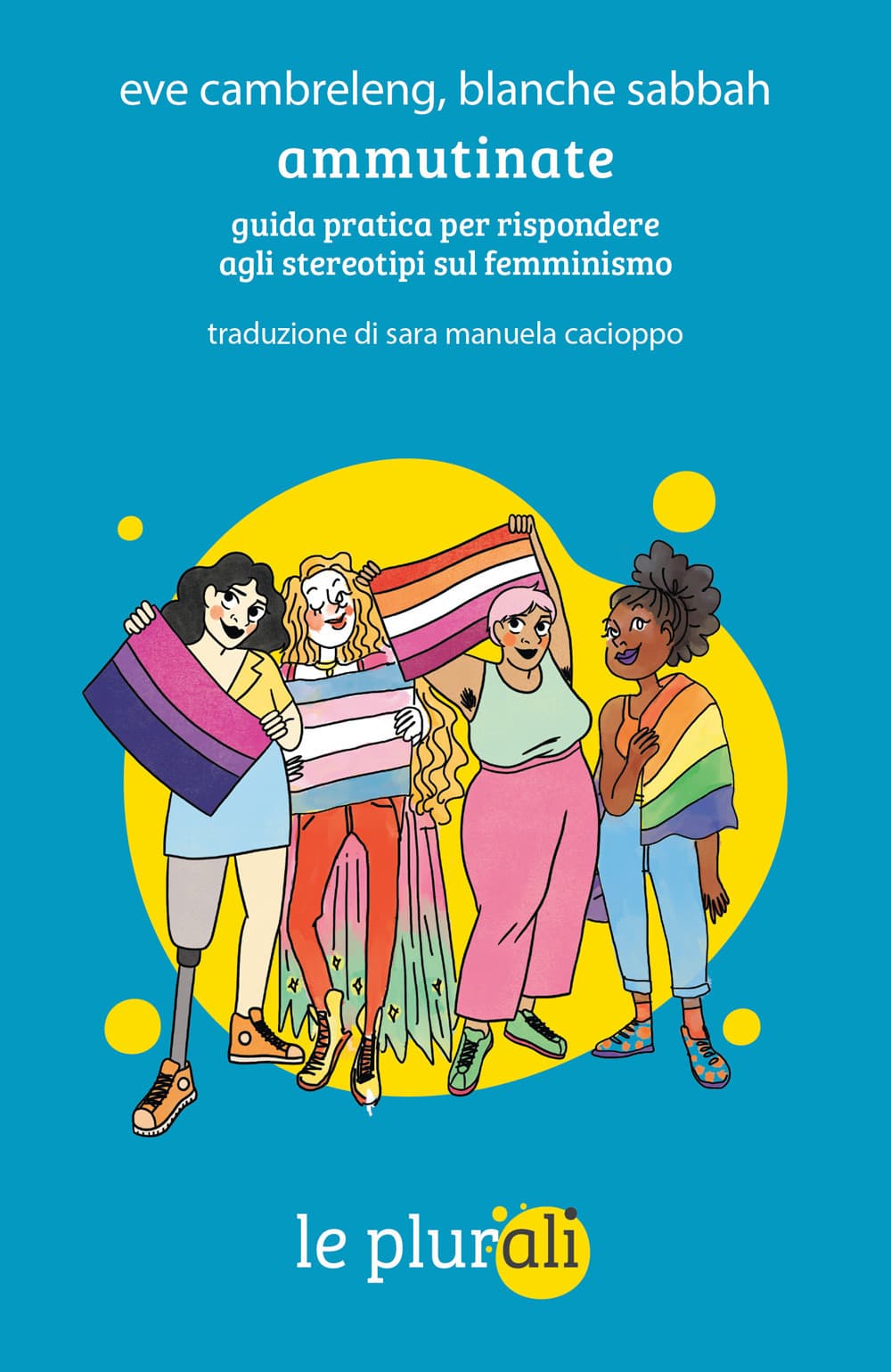 Ammutinate. Guida pratica per rispondere agli stereotipi sul femminismo