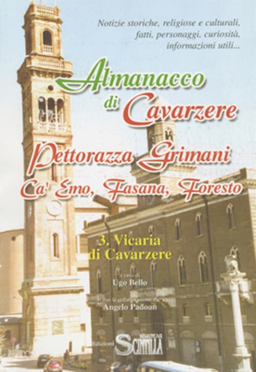 Almanacco di Cavarzere, Pettorazza Grimani, Ca' Emo, Fasana, Foresto. Notizie storiche, religiose e culturali, fatti, personaggi, curiosità, informazioni utili...