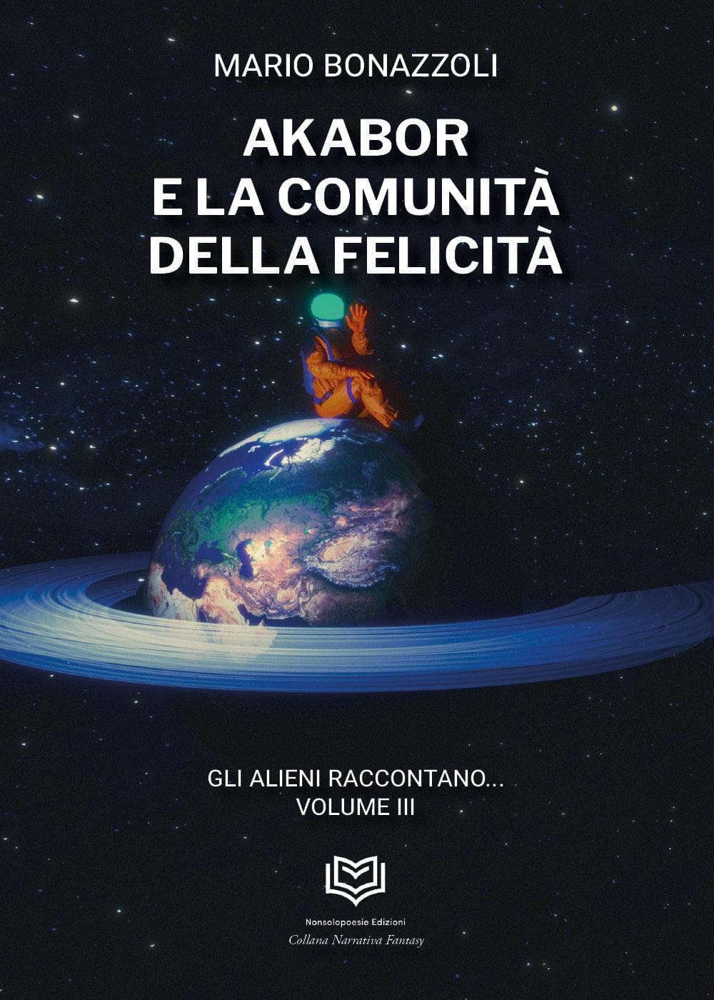 Akabor e la comunità della felicità. Gli alieni raccontano