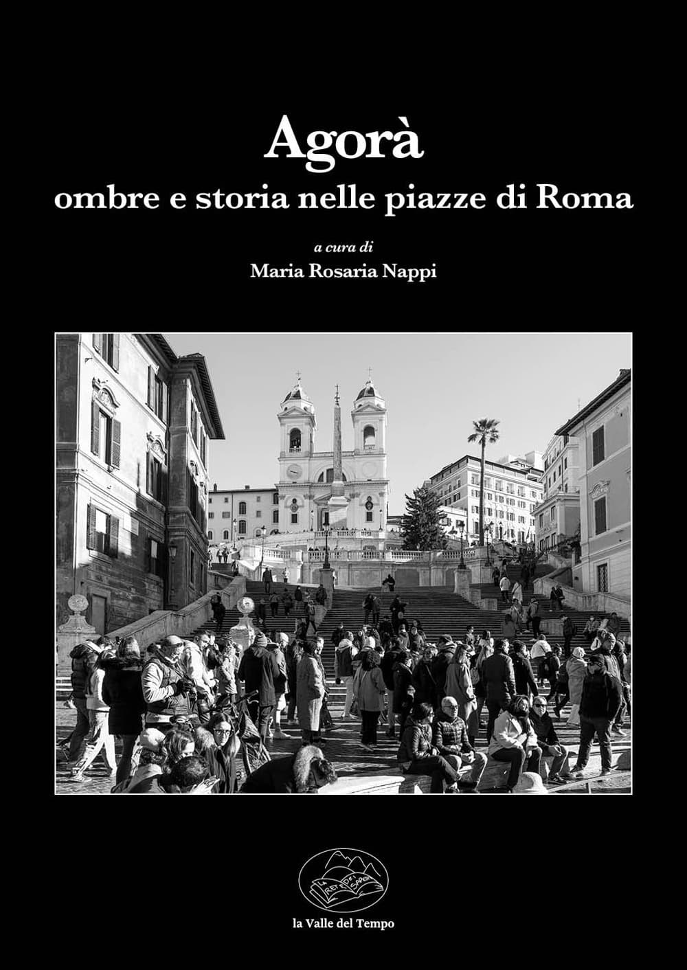 Agorà. Ombre e storia nelle piazze di Roma