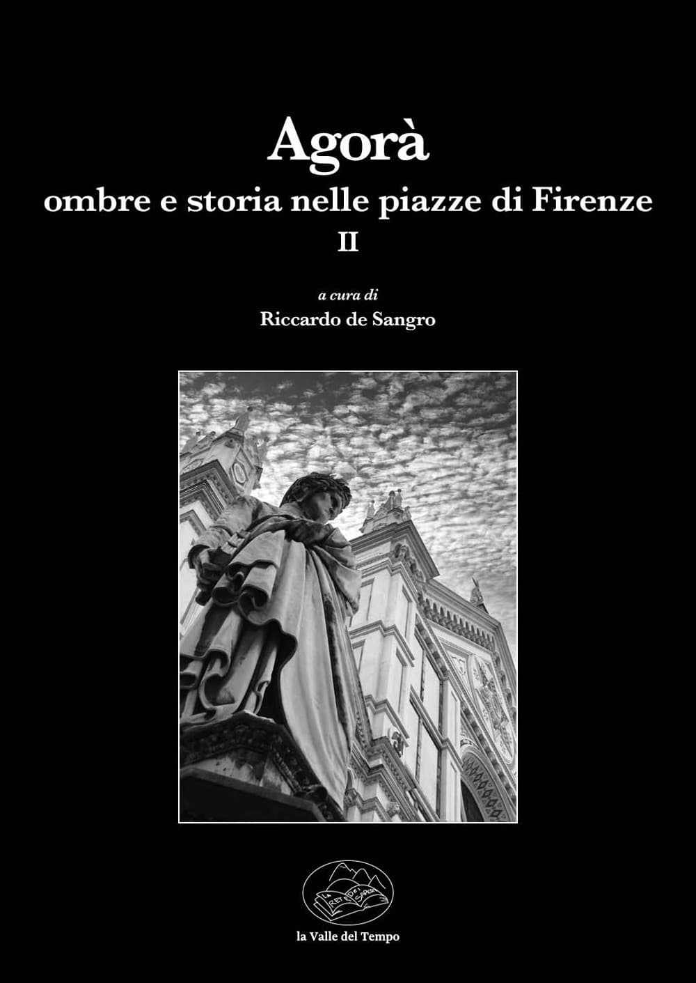 Agorà. Ombre e storia nelle piazze di Firenze