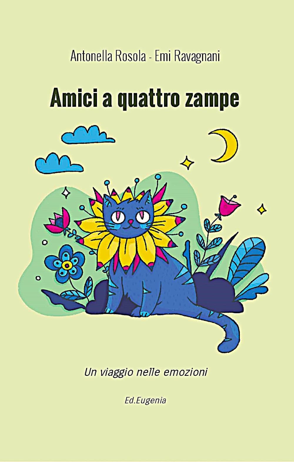 Amici a quattro zampe. Un viaggio nelle emozioni